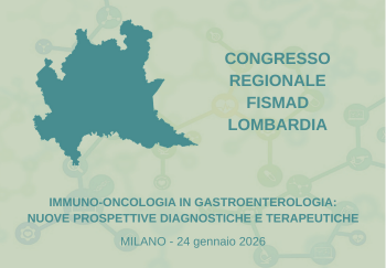 CONGRESSO REGIONALE FISMAD LOMBARDIA. IMMUNO-ONCOLOGIA IN GASTROENTEROLOGIA: NUOVE PROSPETTIVE DIAGNOSTICHE E TERAPEUTICHE